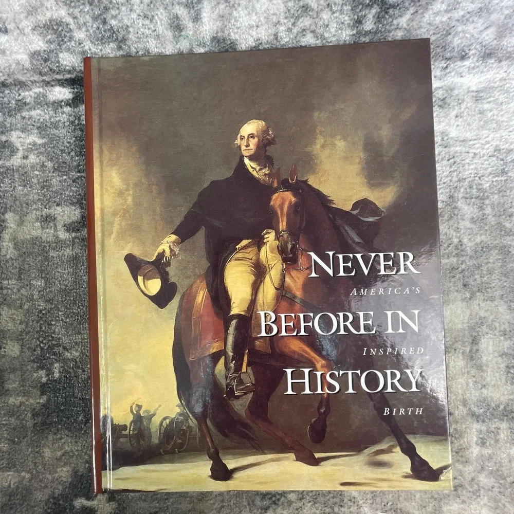 Never Before in History America's Inspired Birth Hardcover Book 1998